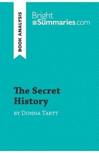 bokomslag The Secret History by Donna Tartt (Book Analysis): Detailed Summary, Analysis and Reading Guide