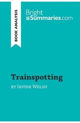 Trainspotting by Irvine Welsh (Book Analysis) 1