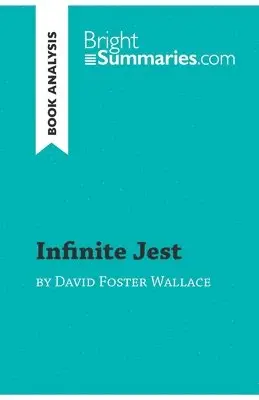 Bright Summaries - Infinite Jest by David Foster Wallace (Book Analysis), Häftad. Tillgänglighet: Lägg i varukorg