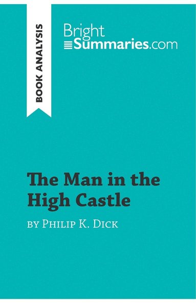 bokomslag The Man in the High Castle by Philip K. Dick (Book Analysis)