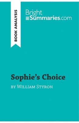 Bright Summaries - Sophie's Choice by William Styron (Book Analysis), Häftad