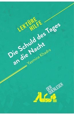 bokomslag Die Schuld des Tages an die Nacht von Yasmina Khadra (Lektürehilfe): Detaillierte Zusammenfassung, Personenanalyse und Interpretation