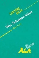 Wer Schatten küsst von Marc Levy (Lektürehilfe) 1