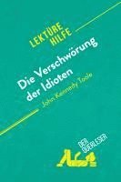 bokomslag Die Verschwörung der Idioten von John Kennedy Toole (Lektürehilfe)