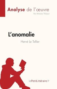 bokomslag L'anomalie de Herv Le Tellier (Analyse de l'oeuvre)