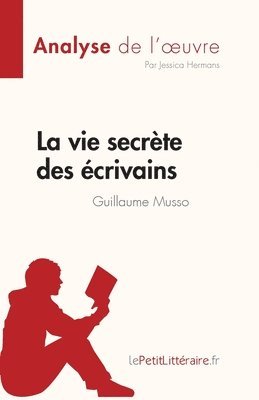 La vie secrte des crivains de Guillaume Musso (Analyse de l'oeuvre) 1