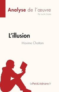 bokomslag L'illusion de Maxime Chattam (Analyse de l'oeuvre)