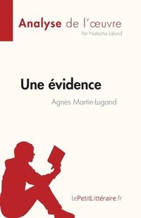 bokomslag Une vidence d'Agns Martin-Lugand (Analyse de l'oeuvre)