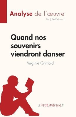 bokomslag Quand nos souvenirs viendront danser de Virginie Grimaldi (Analyse de l'oeuvre)