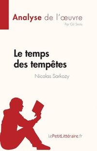 bokomslag Le temps des temptes de Nicolas Sarkozy (Analyse de l'oeuvre)