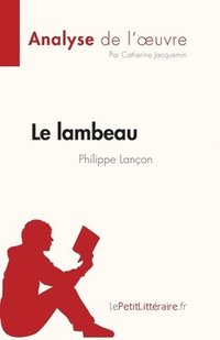 bokomslag Le lambeau de Philippe Lanon (Analyse de l'oeuvre)
