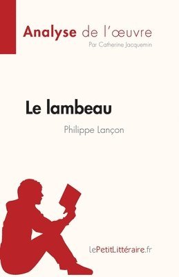 Le lambeau de Philippe Lanon (Analyse de l'oeuvre) 1