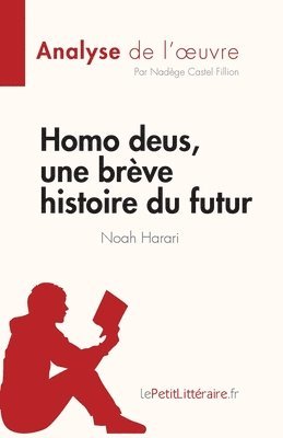 bokomslag Homo deus, une brve histoire du futur de Noah Harari (Analyse de l'oeuvre)