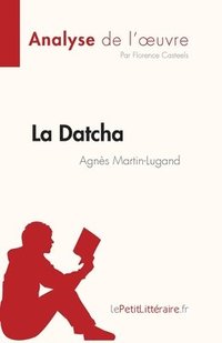 bokomslag La Datcha d'Agns Martin-Lugand (Analyse de l'oeuvre)