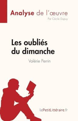 Cécile Dupuy - Les oubliés du dimanche de Valérie Perrin (Analyse de l'oeuvre), Häftad