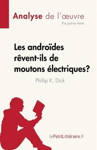 bokomslag Les androides rvent-ils de moutons lectriques ? de Philip K. Dick (Analyse de l'oeuvre)