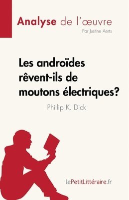 Justine Aerts - Les androides rêvent-ils de moutons électriques ? de Philip K. Dick (Analyse de l'oeuvre), Häftad