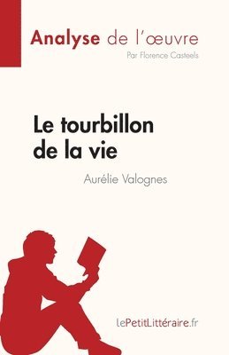 bokomslag Le tourbillon de la vie d'Aurlie Valognes (Analyse de l'oeuvre)