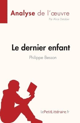 bokomslag Le dernier enfant de Philippe Besson (Analyse de l'oeuvre)