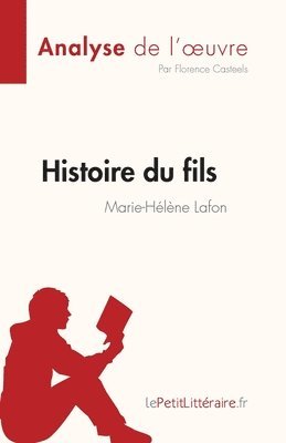 Florence Casteels - Histoire du fils de Marie-Hélène Lafon (Analyse de l'oeuvre), Häftad