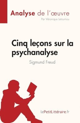 bokomslag Cinq leons sur la psychanalyse de Sigmund Freud (Analyse de l'oeuvre)