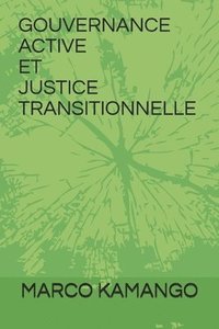 bokomslag Gouvernance Active Et Justice Transitionnelle