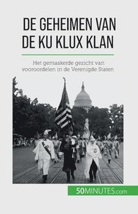 bokomslag De geheimen van de Ku Klux Klan
