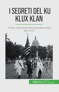 bokomslag I segreti del Ku Klux Klan