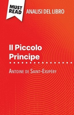 bokomslag Piccolo Principe di Antoine de Saint-Exupéry (Analisi del libro)
