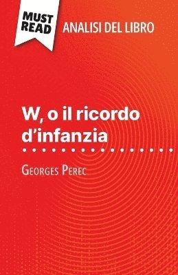 bokomslag W, o il ricordo d'infanzia di Georges Perec (Analisi del libro)