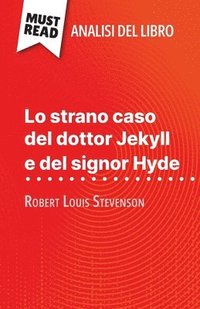 bokomslag Lo strano caso del dottor Jekyll e del signor Hyde di Robert Louis Stevenson (Analisi del libro)