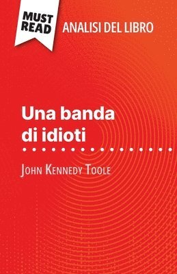 bokomslag Una banda di idioti di John Kennedy Toole (Analisi del libro)