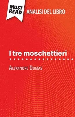bokomslag I tre moschettieri di Alexandre Dumas (Analisi del libro)