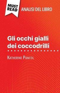 bokomslag Gli occhi gialli dei coccodrilli di Katherine Pancol (Analisi del libro)