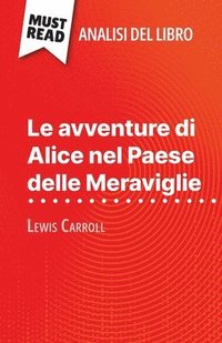 bokomslag Le avventure di Alice nel Paese delle Meraviglie di Lewis Carroll (Analisi del libro)