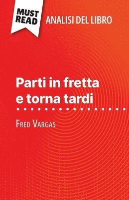 Delphine Le Bras - Parti in fretta e torna tardi di Fred Vargas (Analisi del libro), Häftad