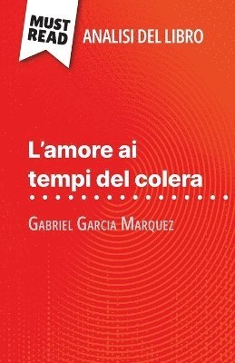 bokomslag L'amore ai tempi del colera di Gabriel Garcia Marquez (Analisi del libro)