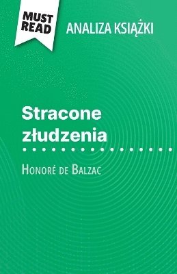 bokomslag Stracone zludzenia ksi??ka Honoré de Balzac (Analiza ksi??ki)