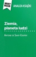 Evelyne Marotte - Ziemia, planeta ludzi książka Antoine de Saint-Exupéry (Analiza książki), Häftad