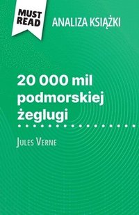 bokomslag 20 000 mil podmorskiej ?eglugi ksi??ka Jules Verne (Analiza ksi??ki)