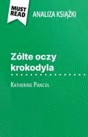 bokomslag Zólte oczy krokodyla ksi??ka Katherine Pancol (Analiza ksi??ki)