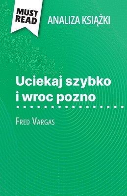 Delphine Le Bras - Uciekaj szybko i wroc pozno książka Fred Vargas (Analiza książki), Häftad