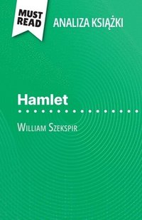 bokomslag Hamlet ksi??ka William Szekspir (Analiza ksi??ki)