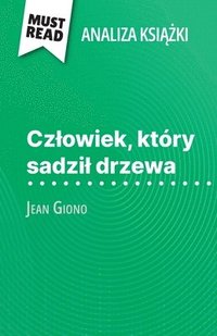 bokomslag Czlowiek, który sadzil drzewa ksi??ka Jean Giono (Analiza ksi??ki)