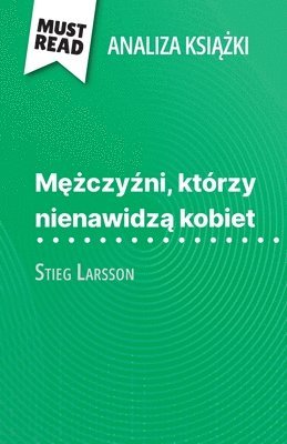 bokomslag M??czy?ni, którzy nienawidz? kobiet ksi??ka Stieg Larsson (Analiza ksi??ki)