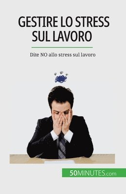 bokomslag Gestire lo stress sul lavoro