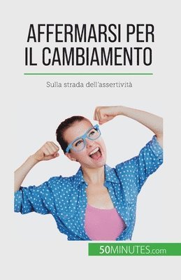 Affermarsi per il cambiamento 1