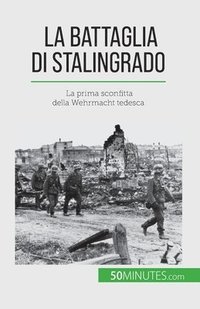 bokomslag La battaglia di Stalingrado