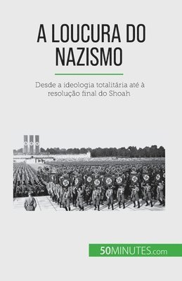 A loucura do nazismo 1