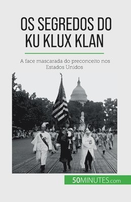 Os segredos do Ku Klux Klan 1